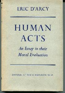 Human Acts. An Essay in their Moral Evaluation. 