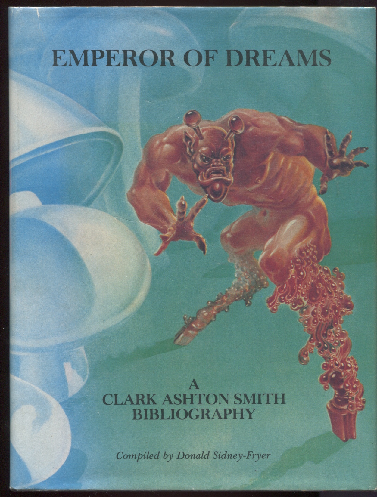Emperor of Dreams: A Clark Ashton Smith Bibliography.